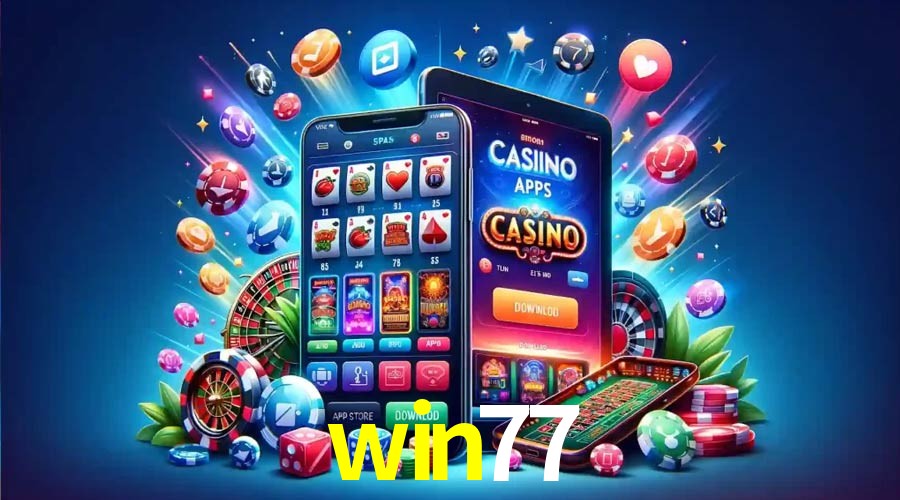 Descubra o Mundo do Cassino Online com win77